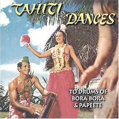 Tahiti Dances to Drums of Bora Bora and Papeet
